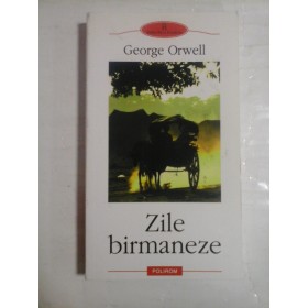   ZILE  BIRMANEZE (roman)  -  George  ORWELL